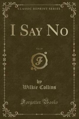 Cover of I Say No, Vol. 29 (Classic Reprint)