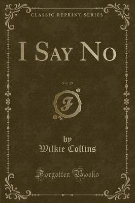 Book cover for I Say No, Vol. 29 (Classic Reprint)