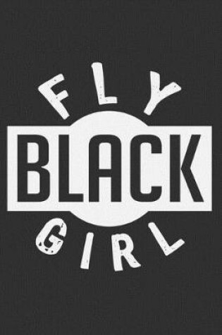 Cover of Fly Black Girl