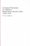 Book cover for Changing Paradigms of Christian Higher Education in China 1888-1950