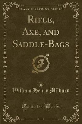 Book cover for Rifle, Axe, and Saddle-Bags (Classic Reprint)