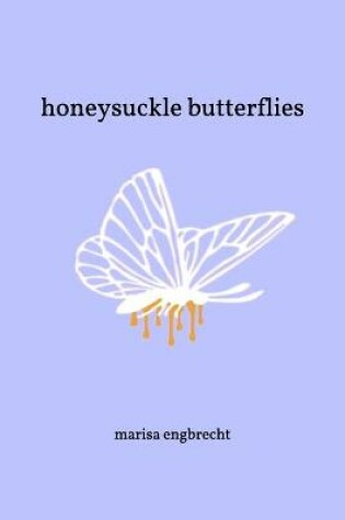 Cover of honeysuckle butterflies