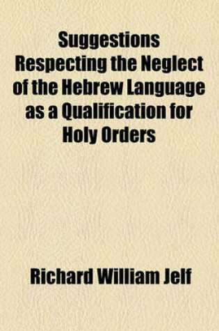 Cover of Suggestions Respecting the Neglect of the Hebrew Language as a Qualification for Holy Orders