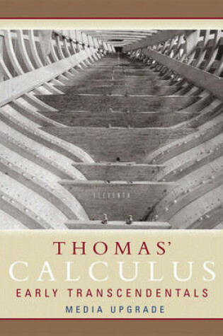 Cover of Thomas' Calculus, Early Transcendentals, Media Upgrade, Part One