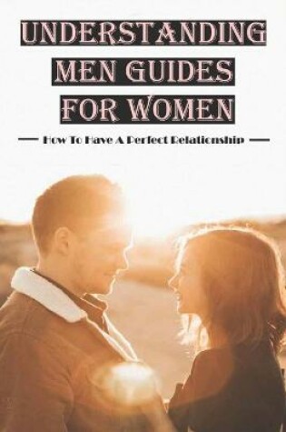 Cover of Understanding Men Guides For Women