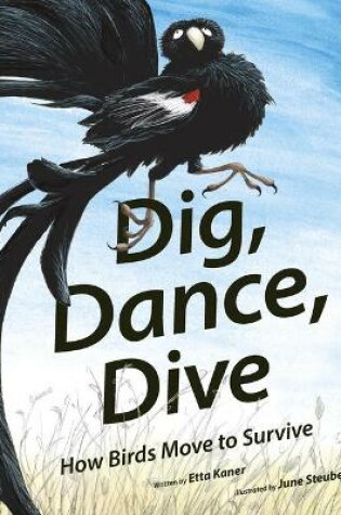 Cover of Dig, Dance, Dive: How Birds Move to Survive