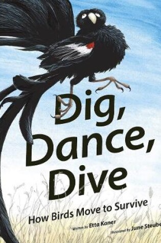 Cover of Dig, Dance, Dive: How Birds Move to Survive