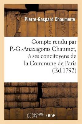 Cover of Compte Rendu Par P.-G.-Anaxagoras Chaumet, A Ses Concitoyens de la Commune de Paris