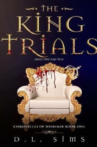 Cover of The King Trials: Chronicles of Wehlmir Book One