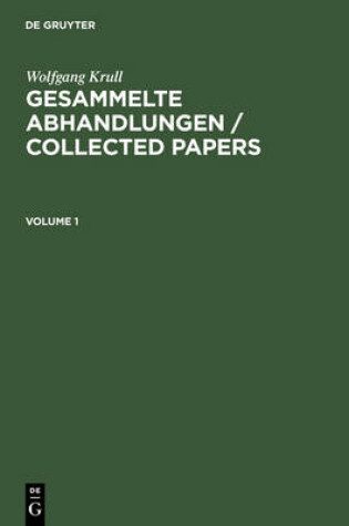 Cover of Wolfgang Krull: Gesammelte Abhandlungen / Collected Papers. Volume 1+2