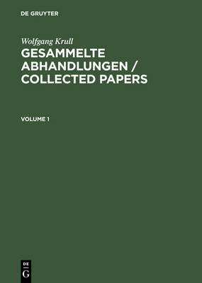 Book cover for Wolfgang Krull: Gesammelte Abhandlungen / Collected Papers. Volume 1+2