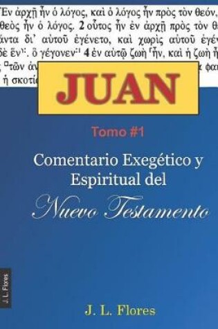 Cover of Comentario Exegetico Y Espiritual del Evangelio de Juan Tomo #1