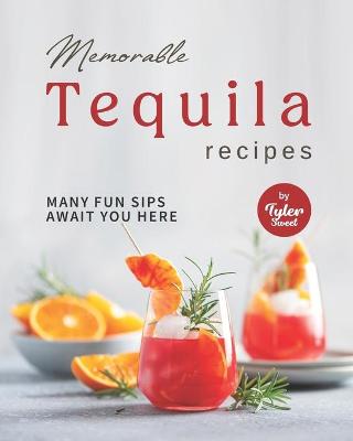 Book cover for Memorable Tequila Recipes