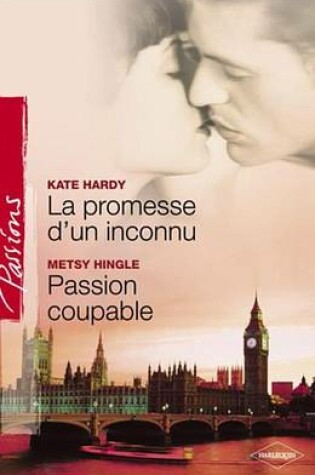 Cover of La Promesse D'Un Inconnu - Passion Coupable (Harlequin Passions)