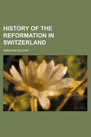 Cover of History of the Reformation in Switzerland