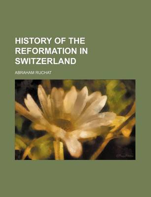 Book cover for History of the Reformation in Switzerland