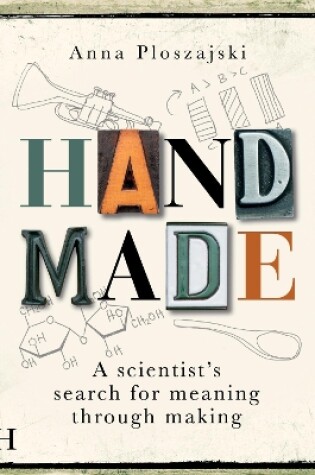 Cover of Handmade: A Scientist’s Search for Meaning Through Making