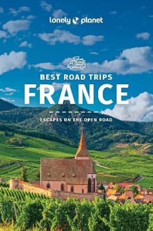 Cover of Lonely Planet Best Road Trips France 3