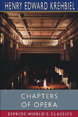 Book cover for Chapters of Opera (Esprios Classics)