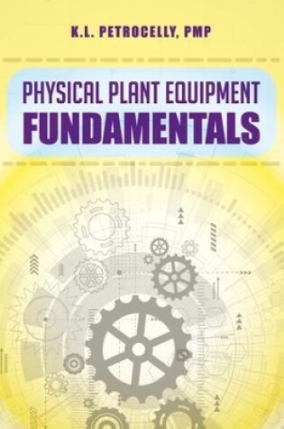 Cover of Physical Plant Equipment Fundamentals