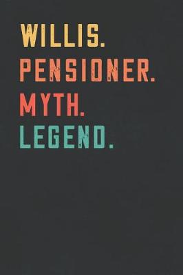 Book cover for Willis. Pensioner. Myth. Legend.