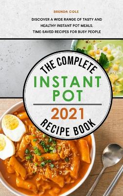 Book cover for The Complete Instant Pot Recipe Book 2021