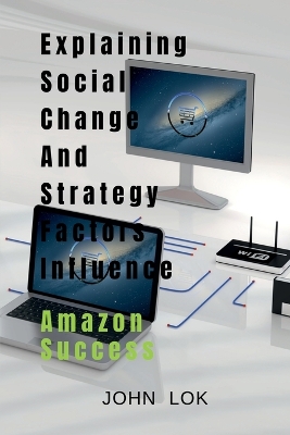 Book cover for Explaining Social Change And Strategy Factors Influence
