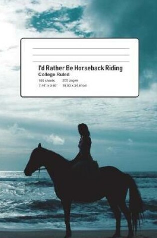 Cover of I'd Rather Be Horseback Riding