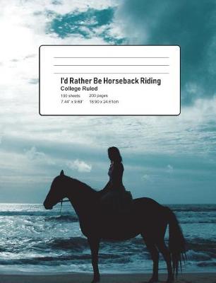 Cover of I'd Rather Be Horseback Riding