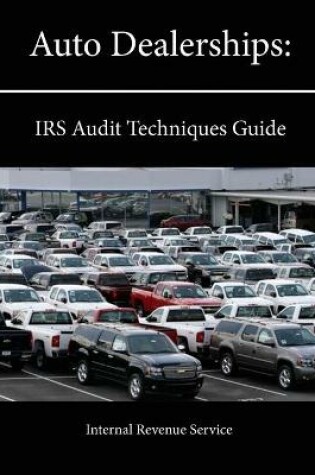 Cover of Auto Dealerships: IRS Audit Techniques Guide