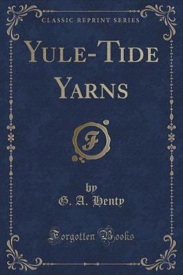 Book cover for Yule-Tide Yarns (Classic Reprint)