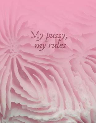 Book cover for My pussy, my rules