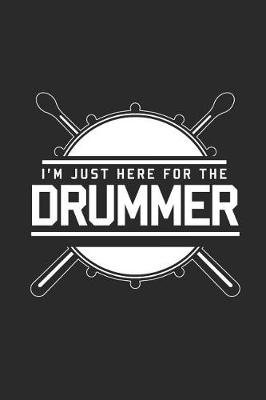 Book cover for I'm Just Here for the Drummer