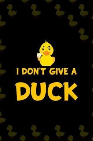 Cover of I Don't Give A Duck