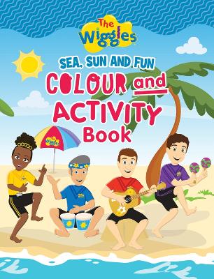 Book cover for The Wiggles: Sea, Sun and Fun Colour and Activity Book