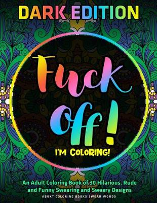 Book cover for F*ck Off, I'm Coloring!