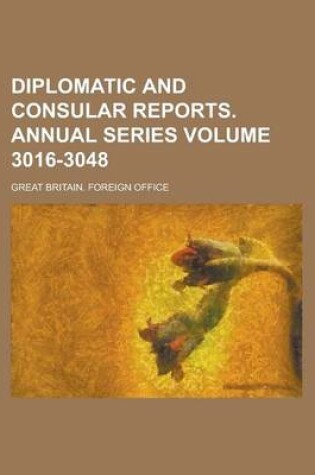 Cover of Diplomatic and Consular Reports. Annual Series Volume 3016-3048
