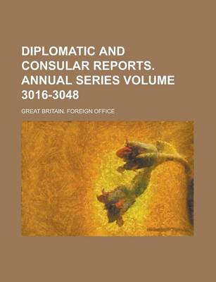 Book cover for Diplomatic and Consular Reports. Annual Series Volume 3016-3048