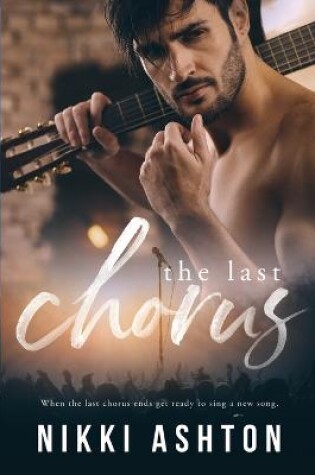 Cover of The Last Chorus - A Rock Star Romance