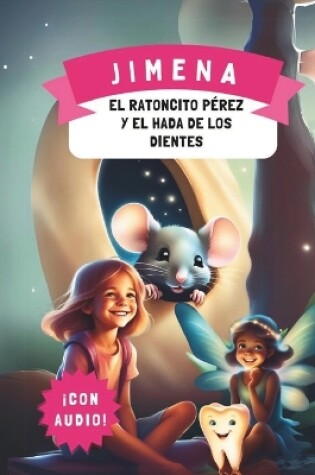 Cover of Jimena el Ratoncito Pérez y el Hada de los Dientes