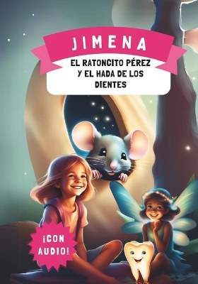 Book cover for Jimena el Ratoncito Pérez y el Hada de los Dientes