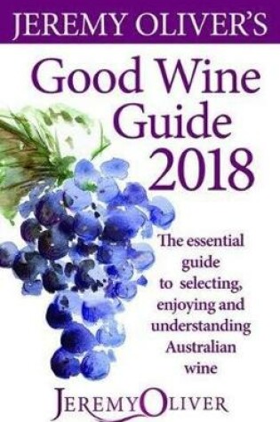 Cover of Jeremy Oliver's Good Wine Guide 2018