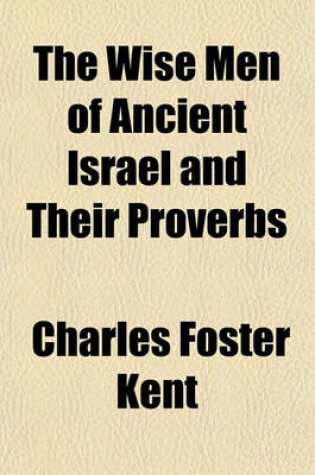 Cover of The Wise Men of Ancient Israel and Their Proverbs