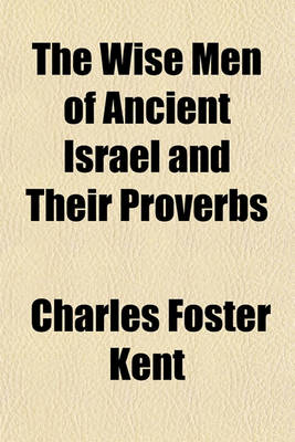 Book cover for The Wise Men of Ancient Israel and Their Proverbs