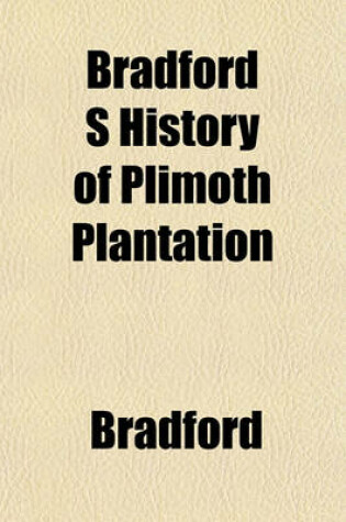 Cover of Bradford S History of Plimoth Plantation