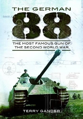 Book cover for German 88: The Most Famous Gun of the Second World War
