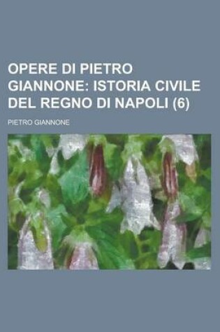 Cover of Opere Di Pietro Giannone (6)