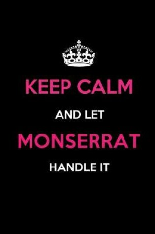 Cover of Keep Calm and Let Monserrat Handle It