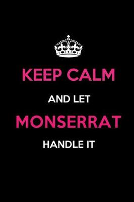 Book cover for Keep Calm and Let Monserrat Handle It