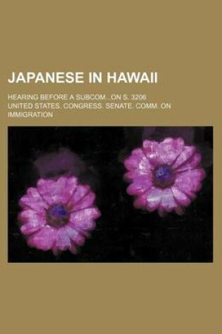 Cover of Japanese in Hawaii; Hearing Before a Subcomon S. 3206